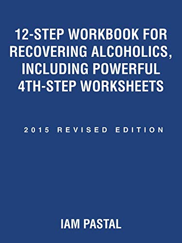 12-Step Workbook for Recovering Alcoholics, Including Powerful 4th-Step Worksheets: 2015 Revised Edition von Balboa Press